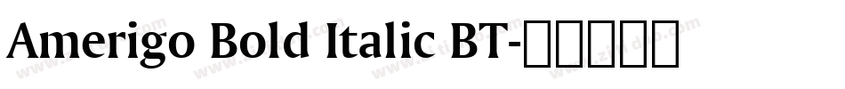 Amerigo Bold Italic BT字体转换